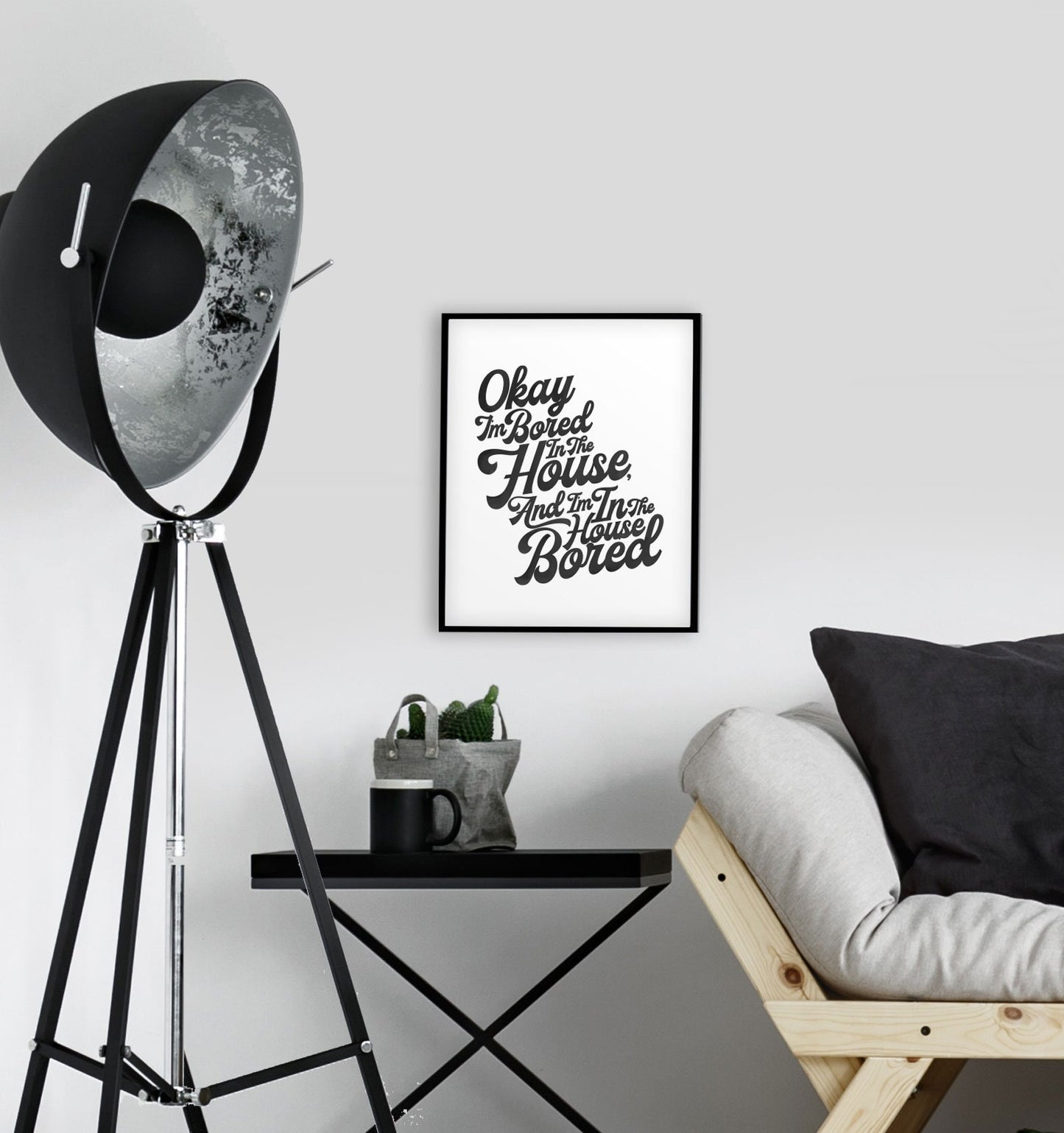 Bored In The House Print. Tik Tok Prints. Lockdown Prints. Living Room, Kitchen, Bedroom Prints. Funny Prints.