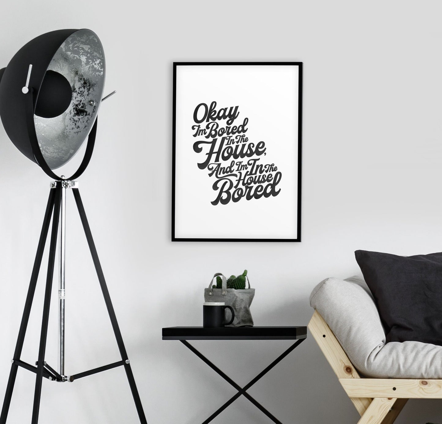 Bored In The House Print. Tik Tok Prints. Lockdown Prints. Living Room, Kitchen, Bedroom Prints. Funny Prints.