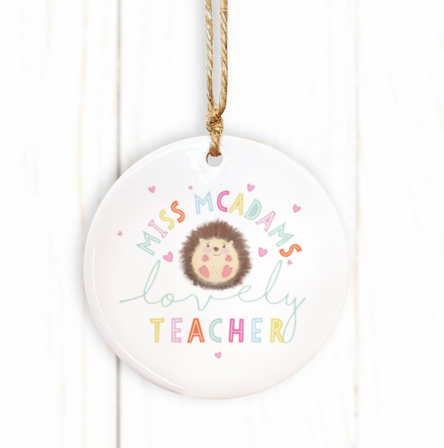 Cute Hedgehog Lovely Teacher, Teaching Assistant, Nursery Teacher, Childminder, Nanny Ceramic Decoration. Personalised teacher gift.
