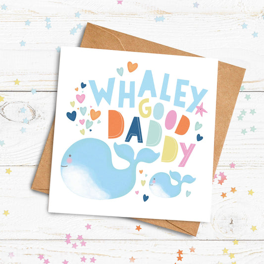 Whaley Good Daddy Card. Father’s Day Card. Happy Father’s Day Card. Send Direct.
