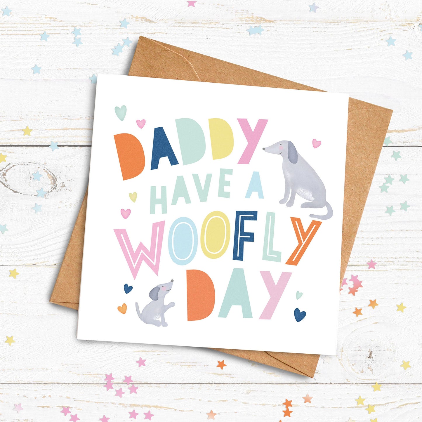 Daddy Have a Woofly Day Card. Father’s Day Card. Birthday Card. Dog Card. Send Direct Option.