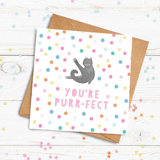 You're Purr-fect Card. Cute Cat Card. Happy Birthday Card. I Love You Card. Thinking Of You Card. Send Direct Option.