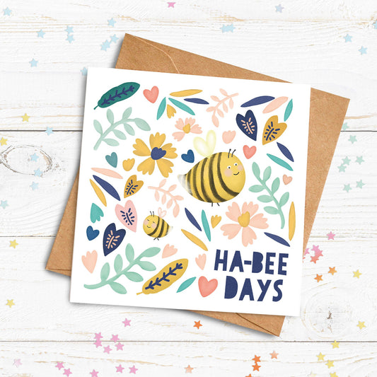 Ha Bee Days Card. Happy Birthday Card. Cute Bee Card. Thank You Card. Well Done Card. Good Luck Card. Send Direct Option.