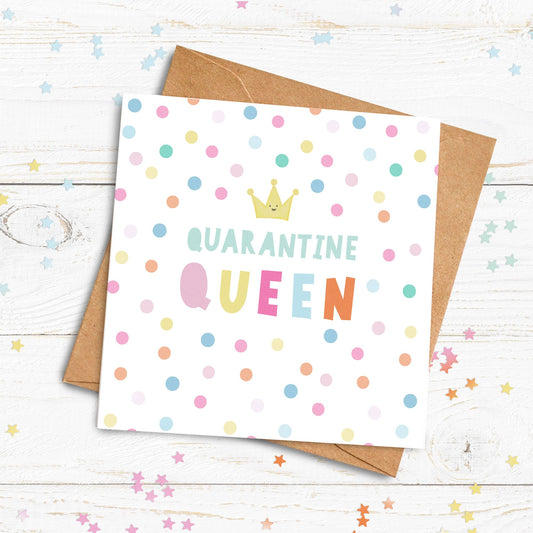 Quarantine Queen Card. Lockdown Card. Birthday Card. Lockdown Birthday Card. Send Direct Option.