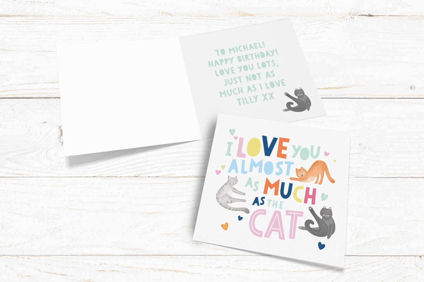 I love you almost as much as the Cat card. Happy Birthday Card. I Love You Card. Happy Anniversary Card. Send Direct Option.