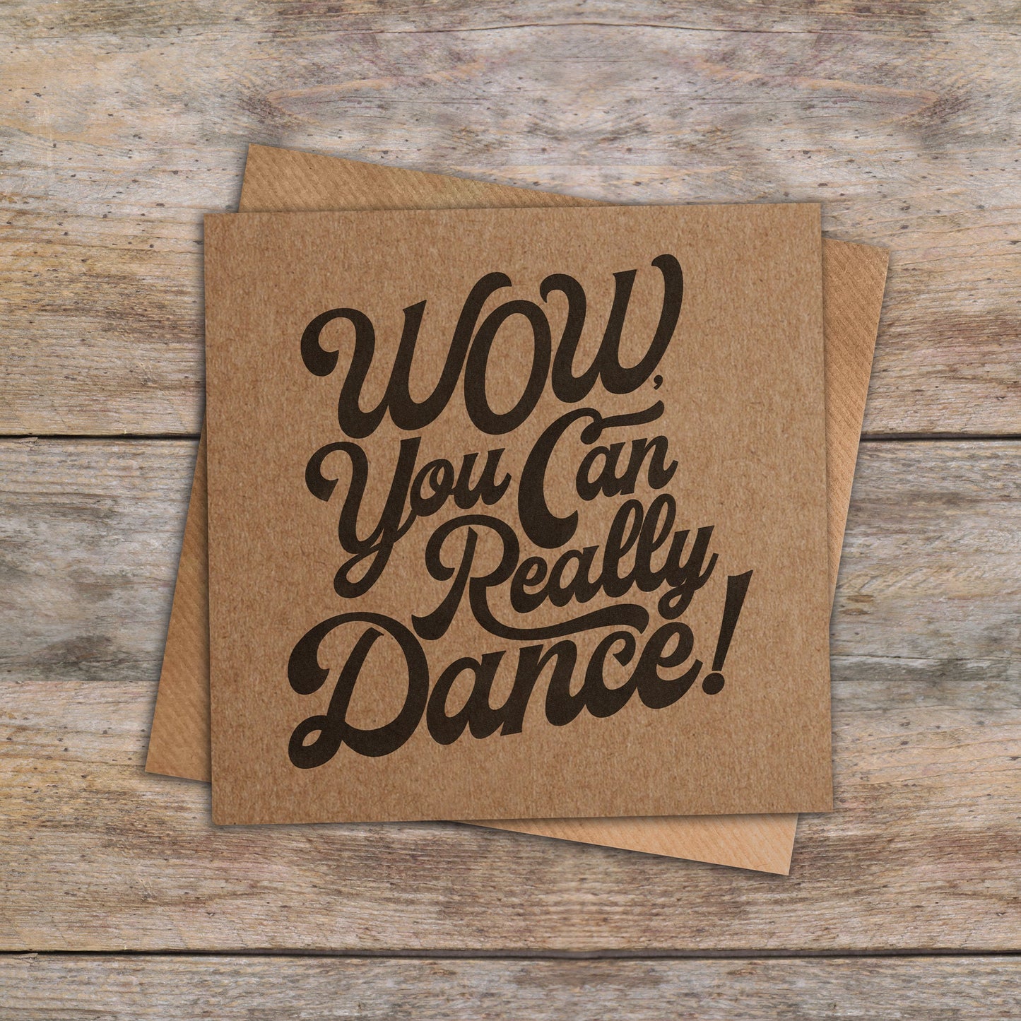 Wow, You Can Really Dance! Card. Tik Tok Cards. Funny Birthday Cards. Recycled Kraft or White Card. Send Direct Option.