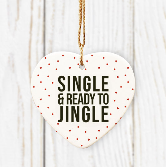 Single & Ready To Jingle Heart Tree Decoration. Funny Christmas Decoration. Lockdown Christmas. Christmas Ornament. Personalised Tree Bauble