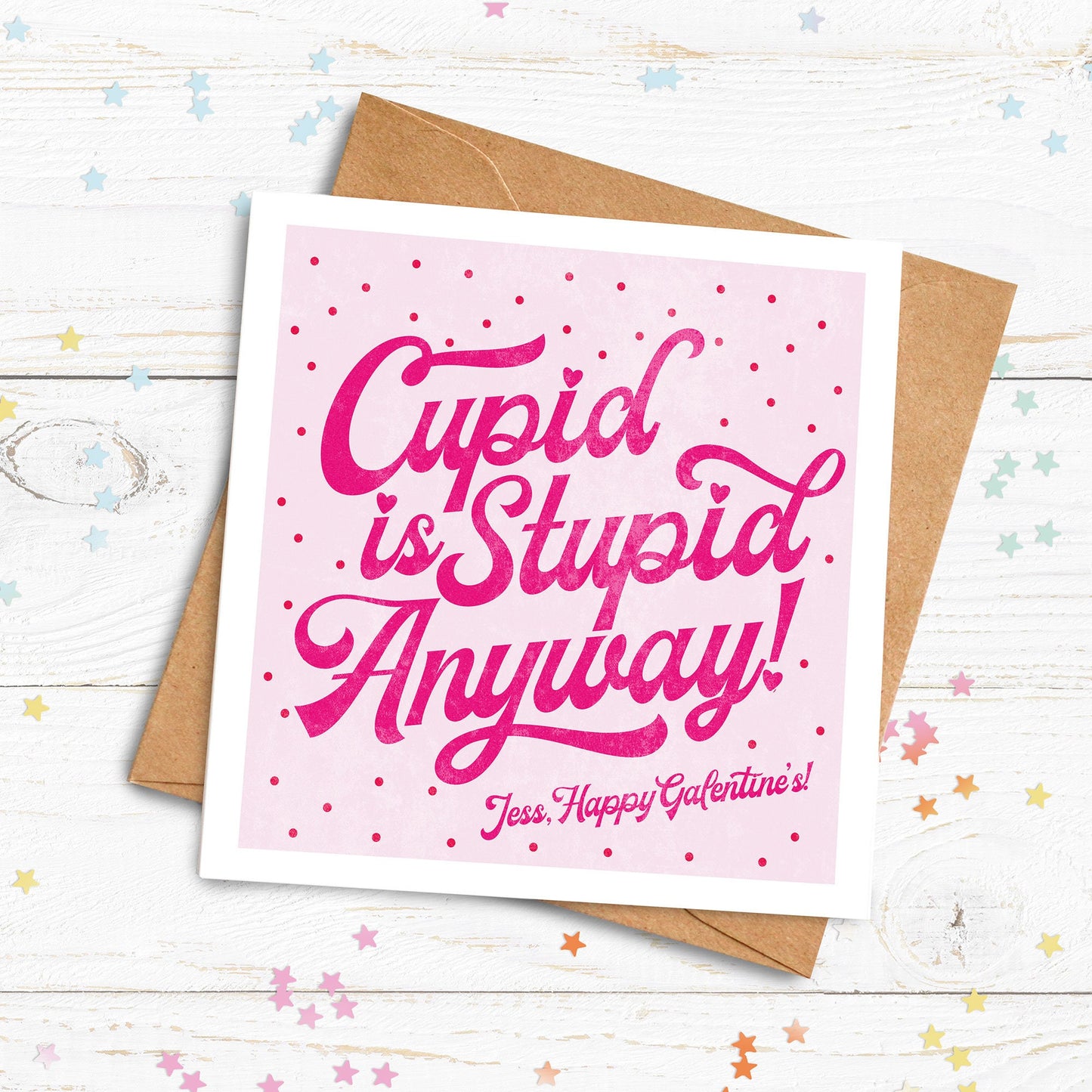 Cupid Is Stupid Anyway Card. Personalised Galentine's Card. Cute Card. Cute Lockdown Card. Personalised Valentine.Send Direct Option.