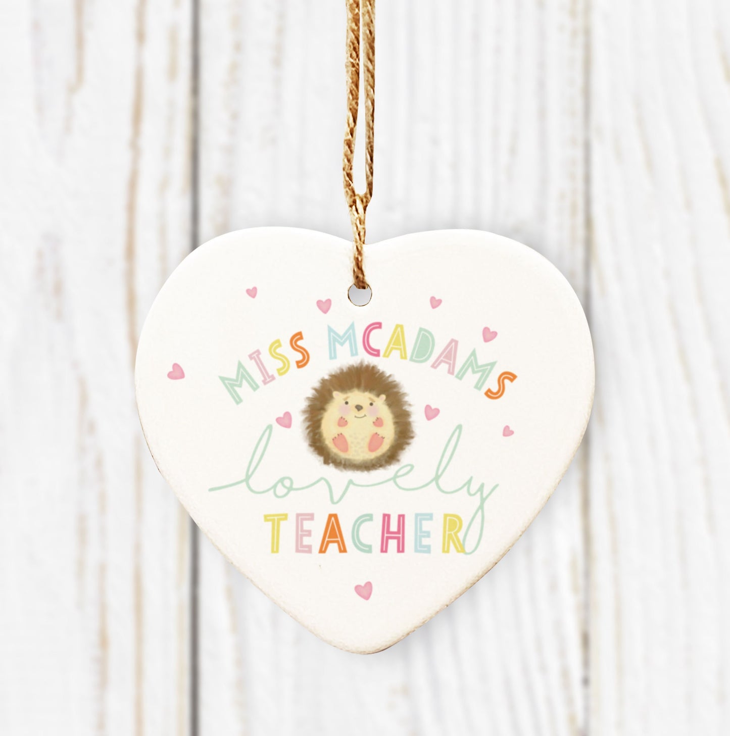 Hedgehog lovely Teacher, Teaching Assistant, Nursery Teacher, Childminder, Nanny Ceramic Heart Decoration. Personalised teacher gift.